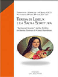 Image of Teresa Di Lisieux E La Sacra Scrittura – “Lettura Orante” Della Bibbia In Santa Teresa Di Gesù Bambino
