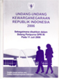 Image of Undang-Undang Kewarganegaraan Republik Indonesia 2006: Sebagaimana Disahkan Dalam Sidang Paripurna DPR RI Pada 11 Juli 2006