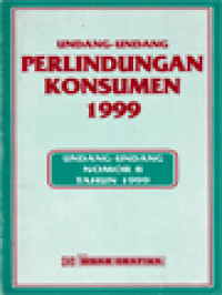 Image of Undang-Undang Perlindungan Konsumen 1999: Undang-Undang Nomor 8 Tahun 1999