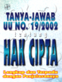 Image of Tanya - Jawab UU No. 19/2002 Tentang Hak Cipta: Lengkap Dan Terpadu Dengan Penjelasannya