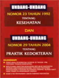 Image of Undang-Undang Nomor 23 Tahun 1992 Tentang Kesehatan Dan Undang-Undang Nomor 29 Tahun 2004 Tentang Praktik Kedokteran