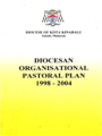 Image of Diocesan Organisational Pastoral Plan 1998 - 2004 Of The Diocese Of Kota Kinabalu