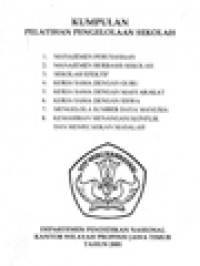 Image of Kumpulan Pelatihan Pengelolaan Sekolah: Manajemen Perusahaan, Manajemen Berbasis Sekolah, Sekolah Efektif, Kerja Sama Dengan Guru, Kerja Sama Dengan Masyarakat, Kerja Sama Dengan Siswa, Mengelola Sumber Daya Manusia, Kemahiran Menangani Konflik dan Memecahkan Masalah