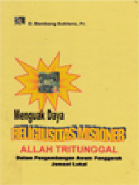 Image of Menguak Daya Religiusitas Misioner Allah Tritunggal: Dalam Pengembangan Awam Penggerak Jemaat Lokal
