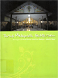 Image of Terus Melajulah Bahteraku: Kenangan 30 Tahun Gereja Salib Suci, Semper - Jakarta Utara