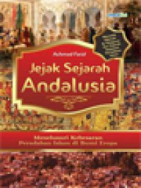 Image of Jejak Sejarah Andalusia: Menelusuri Kebesaran Peradaban Islam Di Bumi Eropa