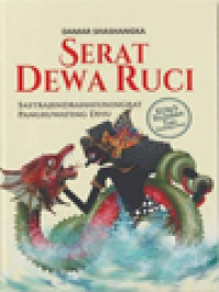 Image of Serat Dewa Ruci: Sastrajendrahayuningrat Pangruwating Diyu - Kitab Rujukan Ilmu Kasampurnan