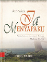 Image of Ketika Ia Menyapaku: Perjalanan Mencari Tuhan & Makna Hidup