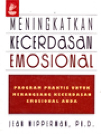 Image of Meningkatkan Kecerdasan Emosional: Program Praktis Untuk Merangsang Kecerdasan Emosional Anda