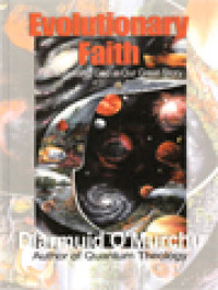 Image of Evolutionary Faith: Rediscovering God In Our Great Story