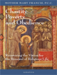 Image of Chastity, Poverty, And Obedience: Recovering The Vision For The Renewal Of Religious Life