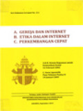 A. Gereja Dan Internet; B. Etika Dalam Internet; C. Perkembangan Cepat: A. & B. Dewan Kepausan Untuk Komunikasi Sosial 22 Februari 2002; C. Surat Apostolik Paus Yohanes Paulus II 24 Januari 2005