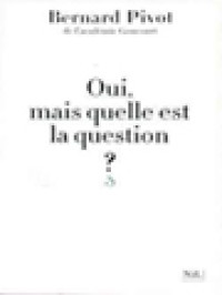 Image of Oui, Mais Quelle Est La Question ?