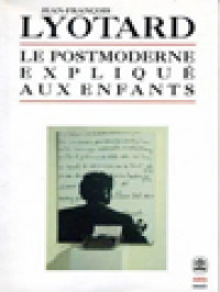 Image of Le Postmoderne Expliqué Aux Enfants: Correspondance, 1982-1985