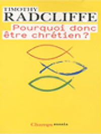 Image of Pourquoi Donc être Chrétien ?