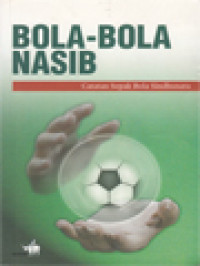 Image of Bola-Bola Nasib: Catatan Sepak Bola Sindhunata
