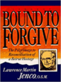 Image of Bound To Forgive: The Pilgrimage To Reconciliation Of A Beirut Hostage