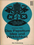 Das Papsttum Idee Und Wirklichkeit III: Die Collendung