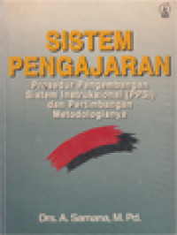 Image of Sistem Pengajaran: Prosedur Pengembangan Sistem Instruksional (PPSI) Dan Pertimbangan Metodologisnya
