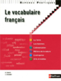 Image of Le Vocabulaire Français: La Terre; Les Hommes; L'alimentation; Métiers De La Nature; L'entreprise; Arts Et Médias