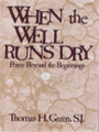 Image of When The Well Runs Dry: Prayer Beyond The Beginnings