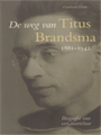 Image of De Weg Van Titus Brandsma: Biografie Van Een Martelaar 1881 - 1942