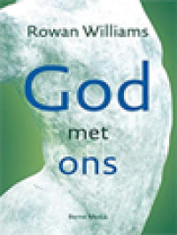Image of God Met Ons: De Betekenis Van Het Kruis En De Opstanding - Toen En Nu