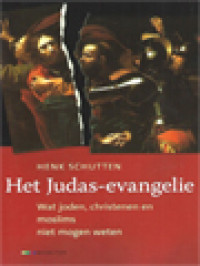 Image of Het Judas-Evangelie: Wat Joden, Christenen En Moslims Niet Mogen Weten