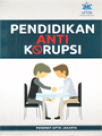 Image of Pendidikan Anti Korupsi: Kumpulan Makalah Hari Studi APTIK 2013 Dan RUA APTIK XXXI 2014 / Yap Fu Lan (Editor)