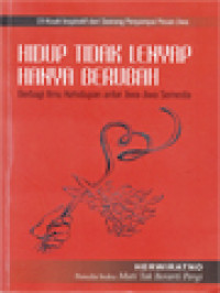 Image of Hidup Tidak Lenyap Hanya Berubah: Berbagi Ilmu Kehidupan Antar Jiwa-Jiwa Semesta (19 Kisah Inspiratif Dari Seorang Penyampai Pesan Jiwa)