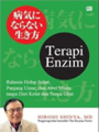 Image of Terapi Enzim: Rahasia Hidup Sehat, Panjang Umur, Dan Awet Muda Tanpa Diet Ketat Dan Tanpa Obat