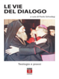 Image of Le Vie Del Dialogo: Teologia E Prassi / Paolo Selvadagi (A Cura)