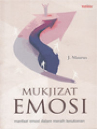 Image of Mukjizat Emosi: Manfaat Emosi Dalam Meraih Kesuksesan