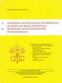 Image of A. Mendidik Untuk Dialog Antarbudaya Di Sekolah-Sekolah Katolik; B. Mendidik Untuk Humanisme Persaudaraan