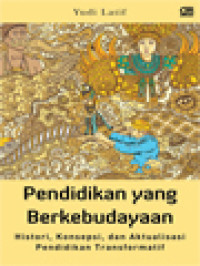 Image of Pendidikan Yang Berkebudayaan: Histori, Konsepsi, Dan Aktualisasi Pendidikan Transformatif