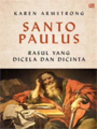 Image of Santo Paulus: Rasul Yang Dicela Dan Dicinta