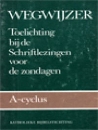 Image of Wegwijzer: Toelichting Bij De Schriftlezingen Voor De Zondangen, A-cyclus