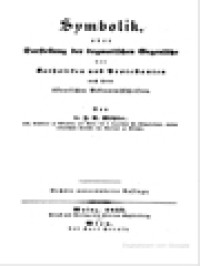 Image of Symbolik Oder Darstellung Der Dogmatischen Gegensätze Der Katholiken Und Protestanten Nach Ihren öffentlichen Bekenntnisschriften