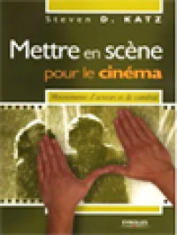 Image of Mettre En Scène Pour Le Cinéma: Mouvements D'acteurs Et De Caméras