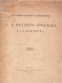 Image of Il B. Battista Spagnoli E La Sua Opera: Nel IV Centenario Dalla Morte Del B. Battista Mantovano