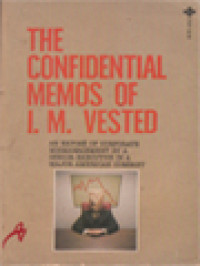 Image of The Confidential Memos Of I.M. Vested: An Exposé Of Corporate Mismanagement By A Senior Executive In A Major American Company