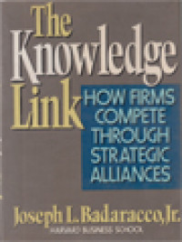 Image of The Knowledge Link: How Firms Compete Through Strategic Alliances
