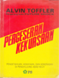 Image of Pergeseran Kekuasaan: Pengetahuan, Kekayaan, Dan Kekerasan Di Penghujung Abad Ke-21