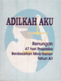 Image of Adilkah Aku: Renungan 47 Hari Prapaska Berdasarkan Misa Harian Tahun A/I