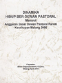 Image of Dinamika Hidup Ber-Dewan Pastoral Menurut Anggaran Dasar Dewan Pastoral Paroki Keuskupan Malang 2006