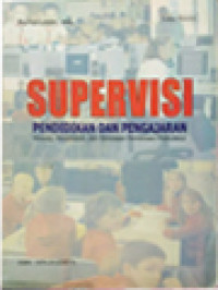 Image of Supervisi Pendidikan Dan Pengajaran: Konsep, Pendekatan, Dan Penerapan Pembinaan Profesional