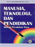 Manusia Teknologi Dan Pendidikan: Menuju Peradaban Baru