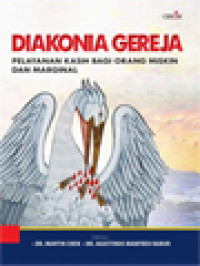 Image of Diakonia Gereja: Pelayanan Kasih Bagi Orang Miskin Dan Marginal / Martin Chen, Agustinus Manfred Habur (Editor)