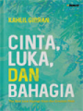 Cinta, Luka, Dan Bahagia: The Best Love Sayings From The Greatest Poet