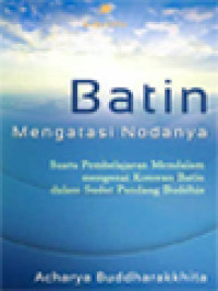 Image of Batin, Mengatasi Nodanya: Suatu Pembelajaran Mendalam Mengenai Kotoran Batin Dalam Sudut Pandang Buddhis